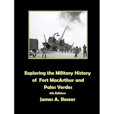 Exploring the Military History of Fort MacArthur and Palos Verdes