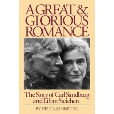 A Great and Glorious Romance: The Story of Carl Sandburg and Lilian Steichen