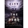 City of the Dead: The Fascinating Supernatural History of Edinburgh