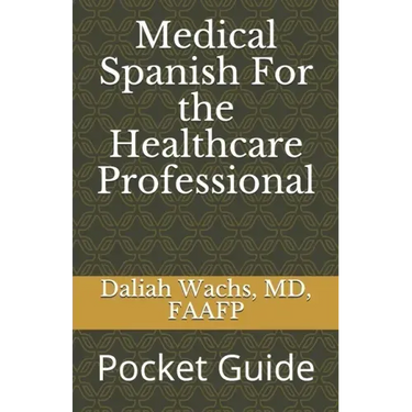 Medical Spanish For the Healthcare Professional: Pocket Guide