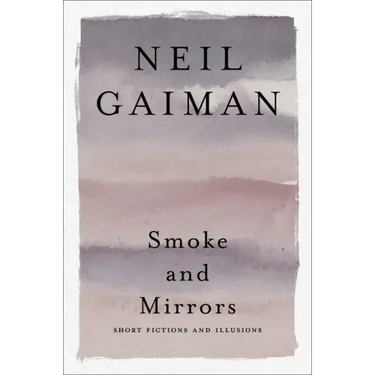 Smoke and Mirrors: Short Fictions and Illusions