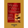 Money and the Way of Wisdom: Insights from the Book of Proverbs (Large Print 16pt)