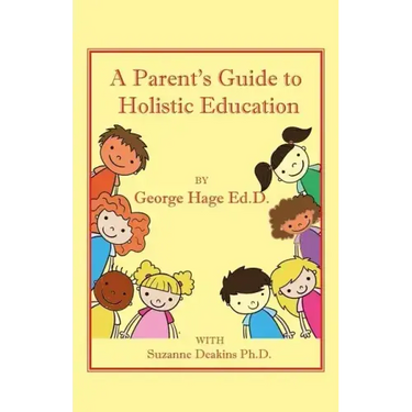 A Parents Guide to Holistic Education