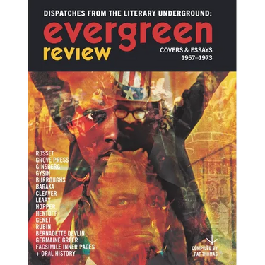 Evergreen Review: Dispatches from the Literary Underground: Covers & Essays 1957-1973