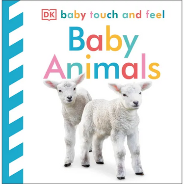 Baby Touch and Feel Baby Animals: An Interactive Little Ones Board Book