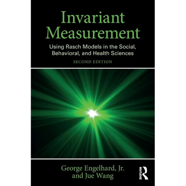Invariant Measurement: Using Rasch Models in the Social, Behavioral, and Health Sciences
