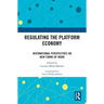 Regulating the Platform Economy: International Perspectives on New Forms of Work