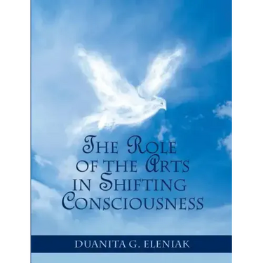 The Role Of The Arts In Shifting Consciousness