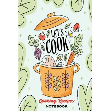 Healthy Cooking Recipes: A Book to Write & Keep Track of Food Recipes - Build Your Personal Collection of Recipes for Future Use