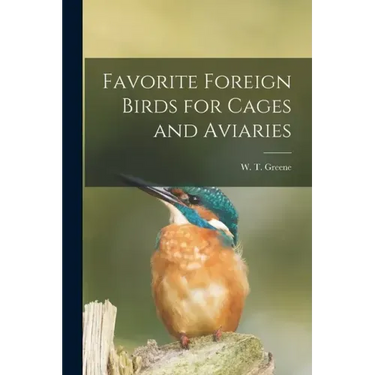 Favorite Foreign Birds for Cages and Aviaries