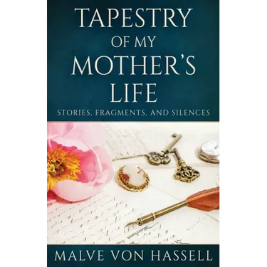Tapestry Of My Mother's Life: Stories, Fragments, And Silences