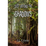Just Beyond the Shadows