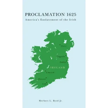 Proclamation 1625: America's Enslavement of the Irish
