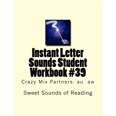 Instant Letter Sounds Student Workbook #39: Crazy Mix Partners: au aw