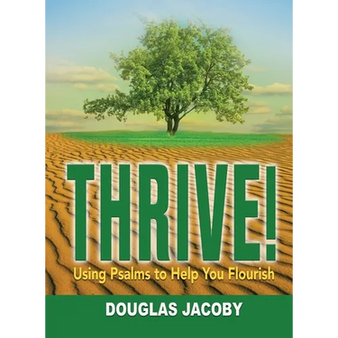 THRIVE! Using Psalms to Help You Flourish: Using Psalms to Help You Flourish