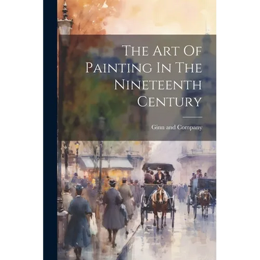 The Art Of Painting In The Nineteenth Century