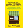 More Than a Lemonade Stand: The Complete Guide for Planning, Implementing & Running a Successful Youth Entrepreneur Camp