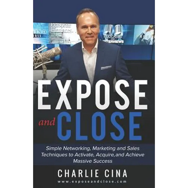 Expose and Close: Simple How to Marketing Methods and Techniques to Activate, Acquire, and Achieve Massive Success