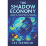 The Shadow Economy: Inside the Secret World of Offshore Banking, Tax Havens, and Elite Networks - Exposing Covert Financial Networks, Hidden Wealth &