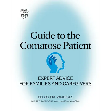 Guide to the Comatose Patient: Expert Advice for Families and Caregivers