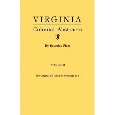 Virginia Colonial Abstracts. Volume II