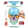 Human Anatomy Coloring Book: A Very Detailed and Informative Guide to the Human Body: Nerves, Bones, Muscles, and How to the Work