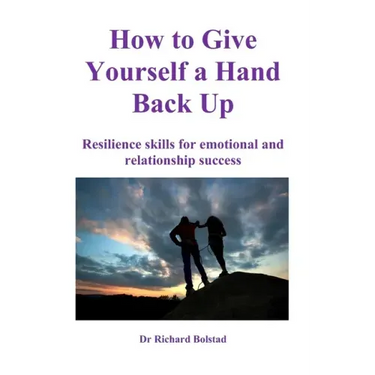 How To Give Yourself a Hand Back Up: Resilience skills for emotional and relationship success