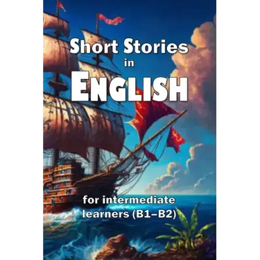 Short Stories in English: for intermediate learners (B1-B2)