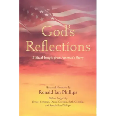 God's Reflections: Biblical Insight from America's Story
