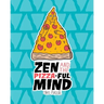 Zen and the Pizza-ful Mind: A Pizza Themed Adult Coloring Book