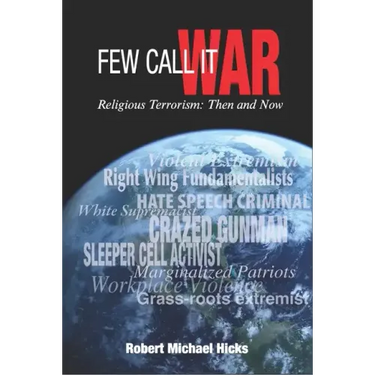 Few Call It War: Religious Terrorism: Then and Now