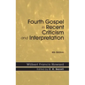 Fourth Gospel in Recent Criticism and Interpretation, 4th edition