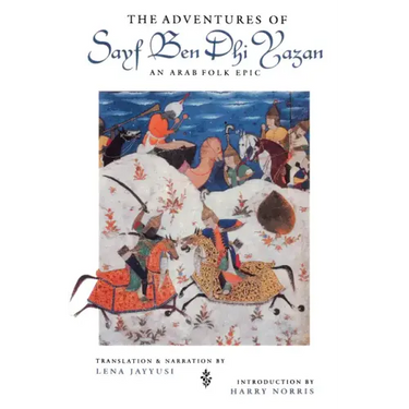 Adventures of Sayf Ben Dhi Yazan: An Arab Folk Epic
