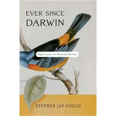 Ever Since Darwin: Reflections on Natural History