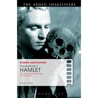 Screen Adaptations: Shakespeare's Hamlet: The Relationship between Text and Film
