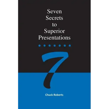 Seven Secrets to Superior Presentations