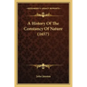A History Of The Constancy Of Nature (1657)