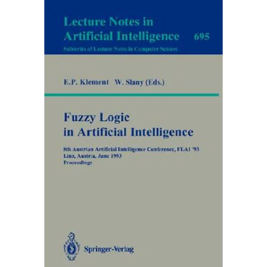 Fuzzy Logic in Artificial Intelligence: 8th Austrian Artificial Intelligence Conference, Flai'93, Linz, Austria, June 28-30, 1993. Proceedings