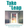 Take the Leap: How I Quit Corporate and Found My Happy Place