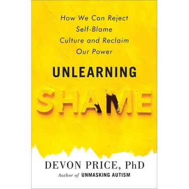 Unlearning Shame: How We Can Reject Self-Blame Culture and Reclaim Our Power