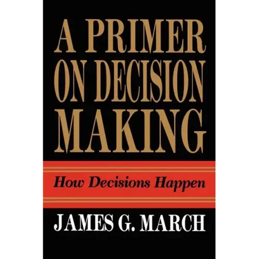 Primer on Decision Making: How Decisions Happen