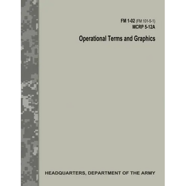 Operational Terms and Graphics (FM 1-02 / FM 101-5-1 / C1 / MCRP 5-12A)