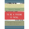 To Be a Friend Is Fatal: The Fight to Save the Iraqis America Left Behind