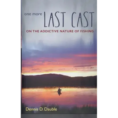 One More Last Cast: On the addictive nature of fishing