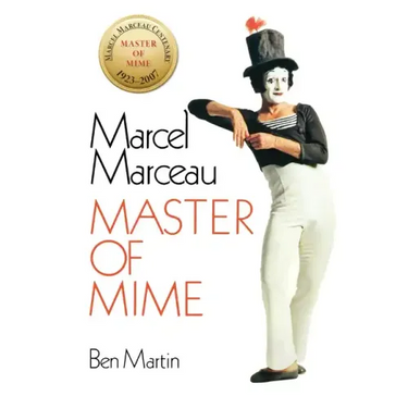 Marcel Marceau: Master of Mime