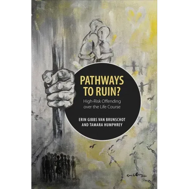 Pathways to Ruin?: High-Risk Offending over the Life Course