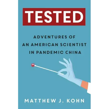 Tested: Adventures of an American Scientist in Pandemic China