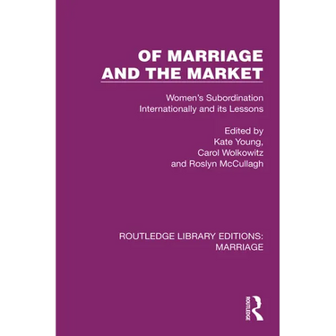 Of Marriage and the Market: Women's Subordination Internationally and Its Lessons