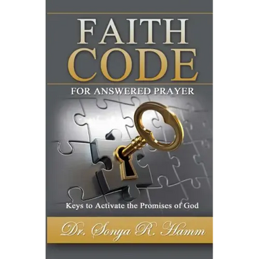 Faith Code for Answered Praye: Keys to Activate the Promises of God
