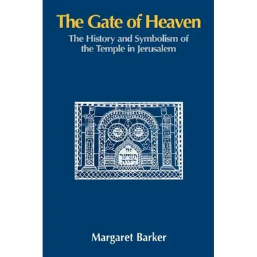 The Gate of Heaven: The History and Symbolism of the Temple in Jerusalem